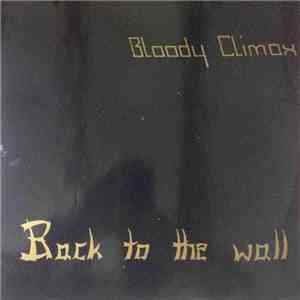 Bloody Climax - Back To The Wall