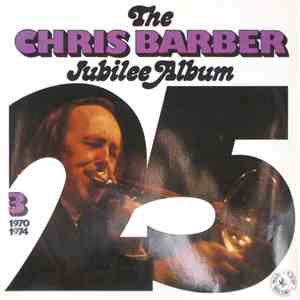Chris Barber - The Chris Barber Jubilee Album 3 (1970 - 1974)