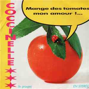 Coccinelle - Mange Des Tomates Mon Amour !...