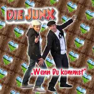 Die JunX - Wenn du kommst