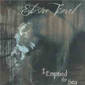 Elusive Travel - I Emptied The Sea