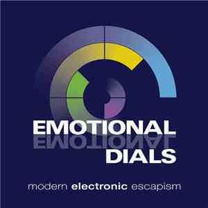 Emotional Dials - Modern Electronic Escapism