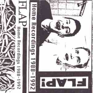 Flap  - Home Recordings 1988 - 1992