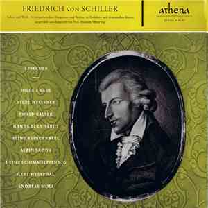 Hilde Krahl, Hilde Weissner, Ewald Balser, Hanns Bernhardt, Heinz Klingenberg, Albin Skoda, Heinz Schimmelpfennig, Gert Westphal, Andreas Wolf - Friedrich von Schiller / Leben Und Werk • In Zeitgenössischen Zeugnissen Und Briefen Und Dramatischen Szenen /
