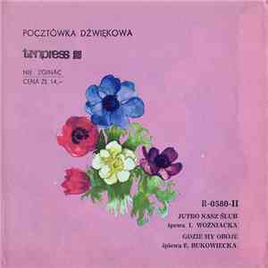 I. Woźniacka / E. Bukowiecka - Jutro Nasz Ślub / Gdzie My Oboje