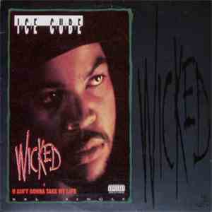 Ice Cube - Wicked / U Ain't Gonna Take My Life