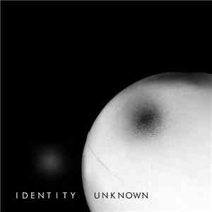 Identity Unknown - Identity Unknown