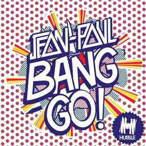Jean-Paul  - Bang Go!