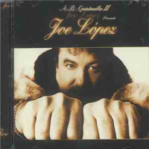 Joe Lopez - A.B. Quintanilla III Presents Joe Lopez