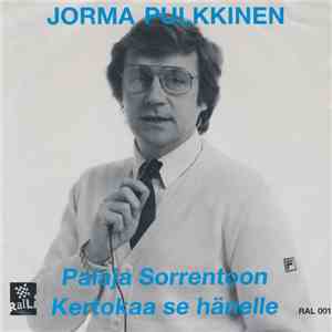 Jorma Pulkkinen - Palaja Sorrentoon / Kertokaa Se Hänelle
