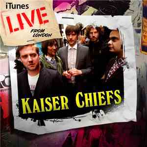 Kaiser Chiefs - iTunes Live From London