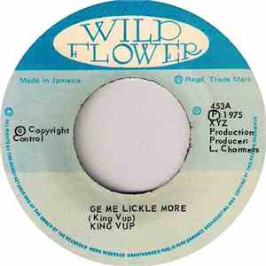 King Vup - Ge Me Lickle More