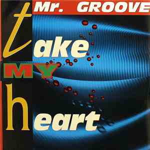 Mr. Groove - Take My Heart