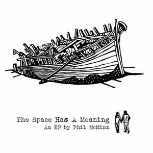 Phil McMinn - The Space Has A Meaning EP