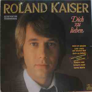 Roland Kaiser - Dich Zu Lieben
