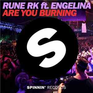 Rune RK Ft. Engelina - Are You Burning (Radio Edit)