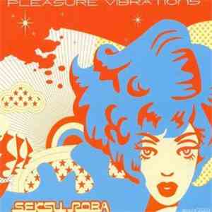 Seksu Roba - Pleasure Vibrations