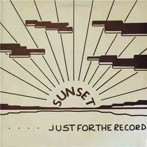 Sunset  - Just For The Record