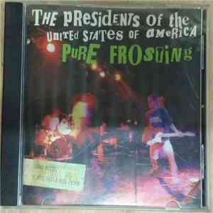 The Presidents Of The United States Of America - Pure Frosting
