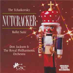 The Royal Philharmonic Orchestra Conducted By Don Jackson  - The Tchaikovsky Nutcracker Ballet Suite