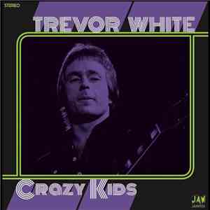 Trevor White - Crazy Kids