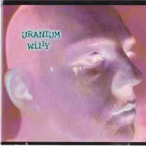 Uranium Willy - Uranium Willy