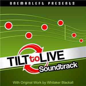 Whitaker Blackall - Tilt To Live Soundtrack