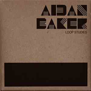 Aidan Baker - Loop Studies