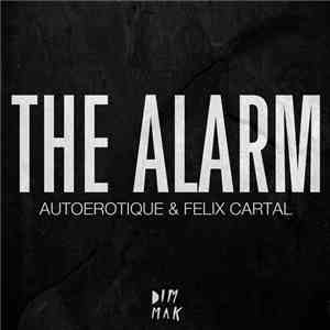 autoérotique & Felix Cartal - The Alarm