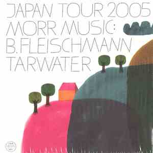 B. Fleischmann / Tarwater - Japan Tour 2005 Morr Music: