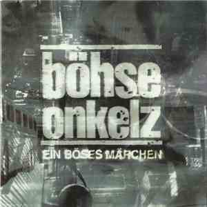 Böhse Onkelz - Ein Böses Märchen ...Aus Tausend Finsteren Nächten