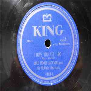 Bull Moose Jackson And His Buffalo Bearcats - I Love You Yes I Do / Sneaky Pete