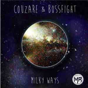 Couzare & Bossfight  - Milky Ways