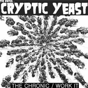 Cryptic Yeast - The Chronic / Work It