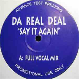 Da Real Deal - Say It Again