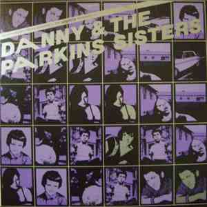 Danny & The Parkins Sisters - Danny & The Parkins Sisters