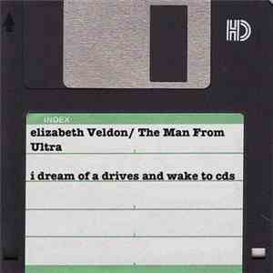 elizabeth Veldon / The Man From Ultra - I Dream Of A Drives And Wake To Floppys