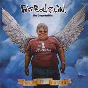 Fatboy Slim - The Greatest Hits (Why Try Harder)