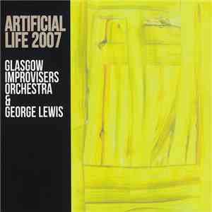 Glasgow Improvisers Orchestra & George Lewis - Artificial Life 2007