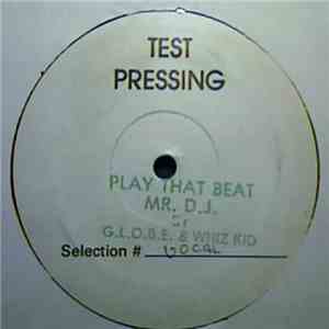 G.L.O.B.E. & Whiz Kid - Play That Beat Mr. D.J.