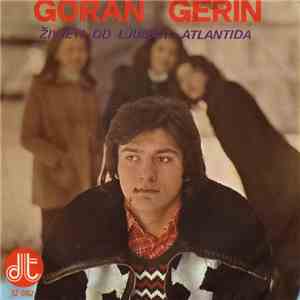 Goran Gerin - Živjeti Od Ljubavi / Atlantida