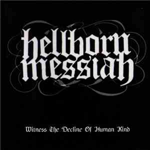 Hellborn Messiah - Witness The Decline Of Human Kind