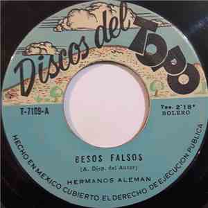 Hermanos Aleman - Besos Falsos / Tu No Merces Llorar