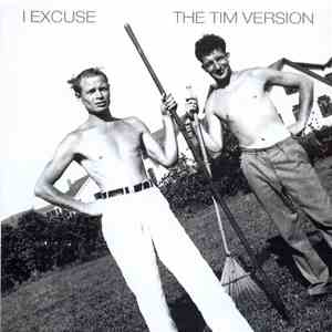 I Excuse / The Tim Version - I Excuse / The Tim Version