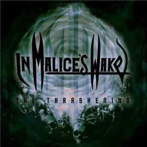 In Malice's Wake - The Thrashening