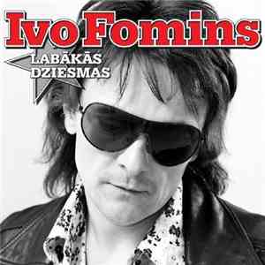 Ivo Fomins - Labākās Dziesmas