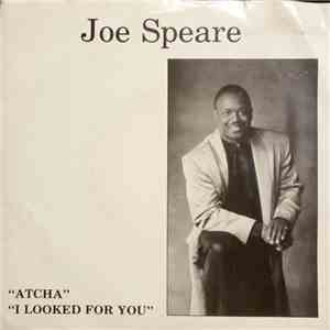 Joe Speare - Atcha / I Looked For You
