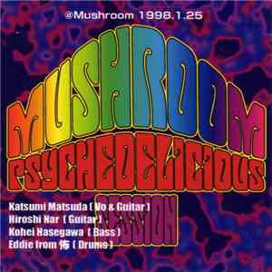 Katsumi Matsuda, Hiroshi Nar, Kohei Hasegawa, Éddie From 怖 - Mushroom Psychedelicious Session