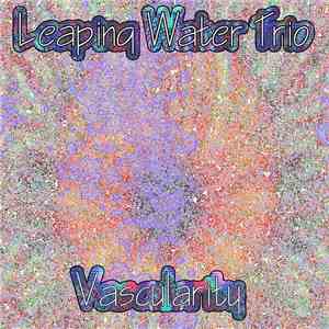 Leaping Water Trio - Vascularity
