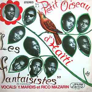 Les Fantaisistes De Carrefour - Petit Oiseau D'Haïti Ti